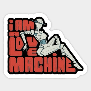 I'm a Love Machine Funny Robot Love Sexy Time Sticker